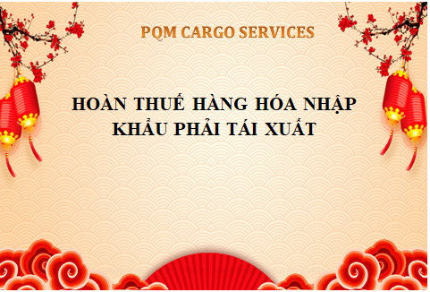 Hàng hóa nhập khẩu phải tái xuất được hoàn thuế